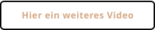 Hier ein weiteres Video